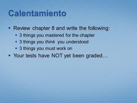 Review chapter 8 and write the following: 3 things you mastered for the chapter 3 things you think you understood 3 things you must work on Your tests.