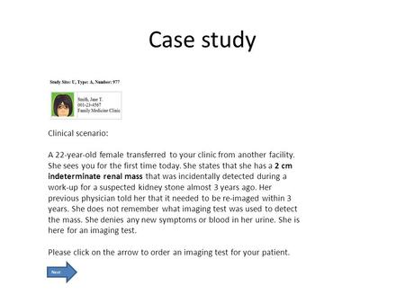 Case study Clinical scenario: A 22-year-old female transferred to your clinic from another facility. She sees you for the first time today. She states.