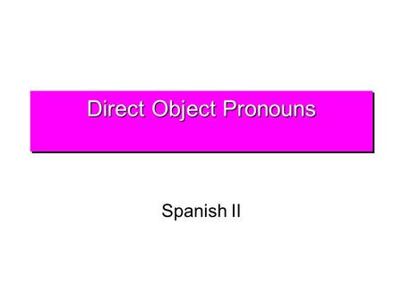 Direct Object Pronouns