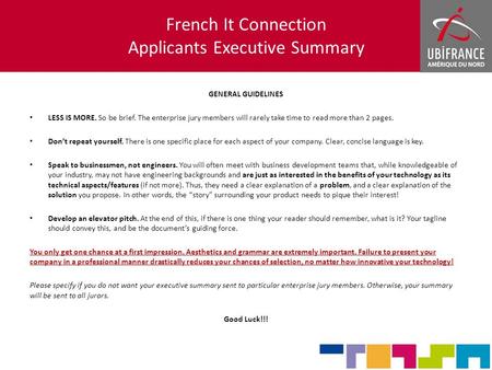 GENERAL GUIDELINES LESS IS MORE. So be brief. The enterprise jury members will rarely take time to read more than 2 pages. Dont repeat yourself. There.