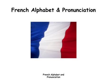 French Alphabet & Pronunciation