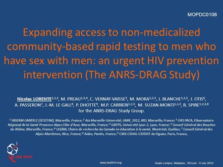 Www.ias2013.org Kuala Lumpur, Malaysia, 30 June - 3 July 2013 Expanding access to non-medicalized community-based rapid testing to men who have sex with.