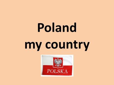 Poland my country. Map of Poland Area: 322 500 km2 Population: 38,5 mln Capital city: Warsaw.