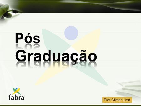 Pós Graduação Prof.Gilmar Lima.