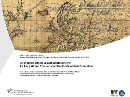 IGARSS 2011, Vancouver, Canada Session: TU4.T02.2 - Ionospheric Effects on SAR, PolSAR and InSAR, Tuesday, July 26, 15:20 - 17:00 Ionospheric Effects in.