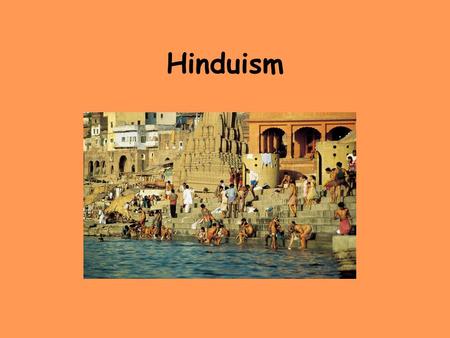 Hinduism.