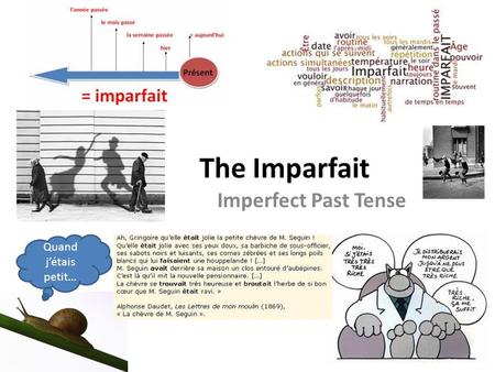 The Imparfait Imperfect Past Tense Quand j’étais petit…