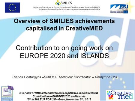 Projet co-financ é par le Fonds Europ é en de D é veloppement R é gional - FEDER Project co-financed by the European Regional Development Fund -ERDF Overview.