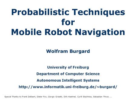 Probabilistic Techniques for Mobile Robot Navigation