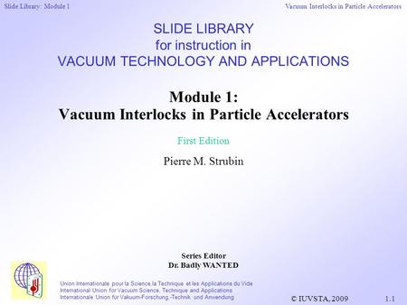 Union Internationale pour la Science,la Technique et les Applications du Vide International Union for Vacuum Science, Technique and Applications Internationale.