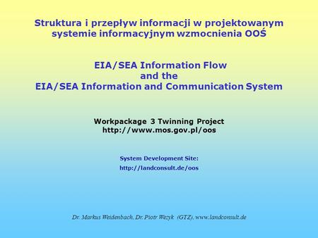 Gmina Screening Scoping Review EIS Public Parti- cipation …. Screening Scoping Review EIS Public Parti- cipation …. Developer Dr. Markus Weidenbach (GTZ),