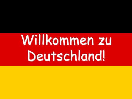 Willkommen zu Deutschland!. Guten Tag! History Language Lessons States Cities Sports Food Money Click on a category to learn more about it.