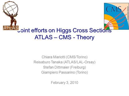 Joint efforts on Higgs Cross Sections ATLAS – CMS - Theory