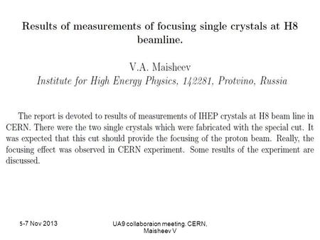 5-7 Nov 2013UA9 collaboraion meeting. CERN, Maisheev V.