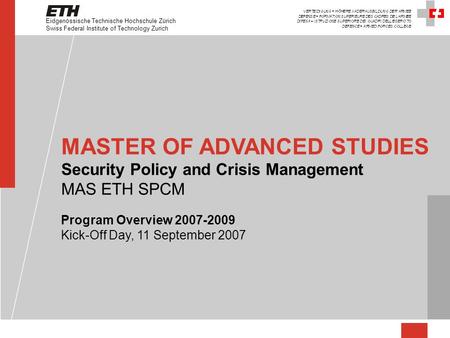 Eidgenössische Technische Hochschule Zürich Swiss Federal Institute of Technology Zurich MASTER OF ADVANCED STUDIES Security Policy and Crisis Management.