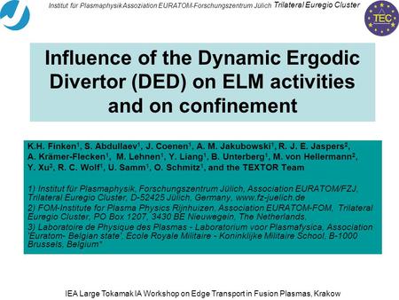 TEC Trilateral Euregio Cluster Institut für PlasmaphysikAssoziation EURATOM-Forschungszentrum Jülich IEA Large Tokamak IA Workshop on Edge Transport in.