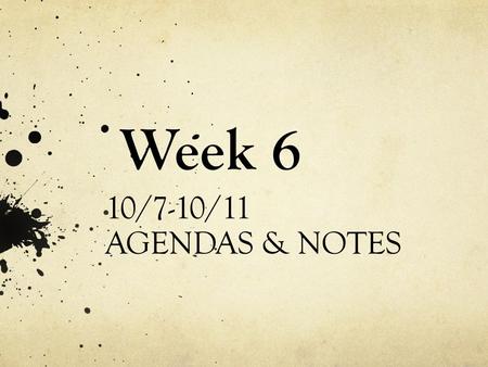 Week 6 10/7-10/11 AGENDAS & NOTES. 7.10.13 FHS Learning Objectives: Demonstrate knowledge of listening/reading/writing on the topics of heissen, sein,