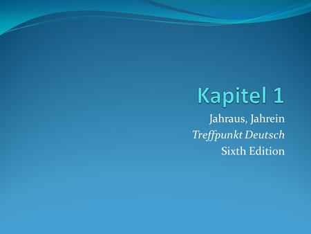 Jahraus, Jahrein Treffpunkt Deutsch Sixth Edition.