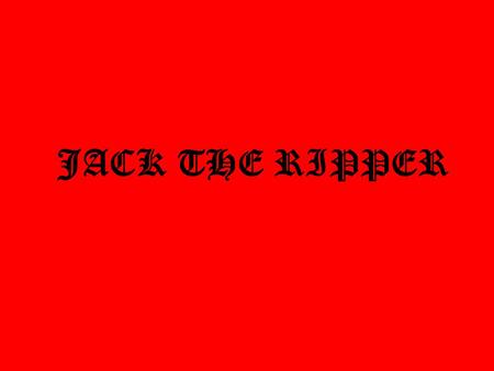 JACK THE RIPPER. 1824Confessions of a Justified Sinnernovel (James Hogg) 1837-8 Spring-Heeled Jackurban legend 1876Luomo delinquenteCesare Lombroso 1885Psychopathia.