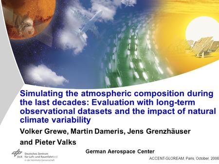 Simulating the atmospheric composition during the last decades: Evaluation with long-term observational datasets and the impact of natural climate variability.