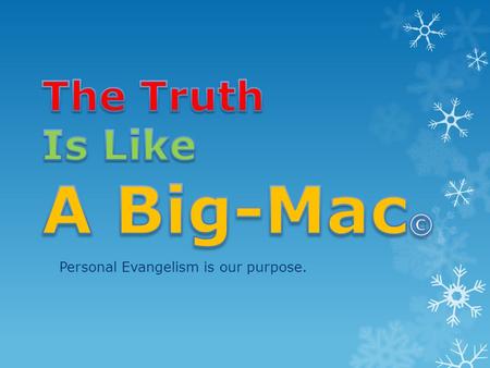 Personal Evangelism is our purpose.. Review Of The Last Lesson Our responsibility is to teach people. We realize there are people not familiar with the.