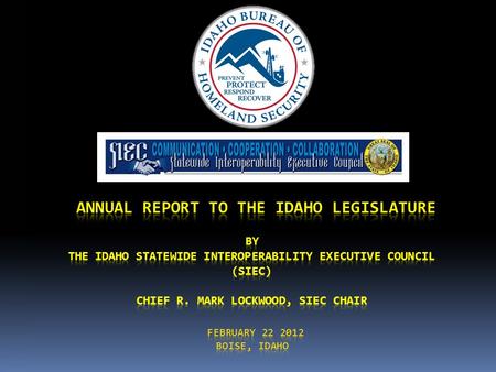 2011 PROGRESS The SIEC continued the work with and provide education and training for its local partners through the District Interoperability Governance.