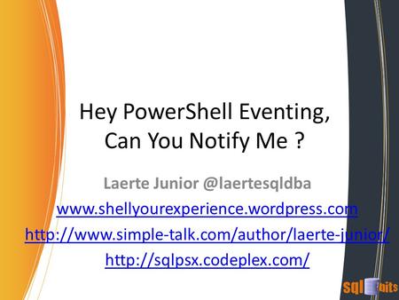 Hey PowerShell Eventing, Can You Notify Me ? Laerte