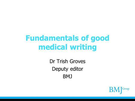 Fundamentals of good medical writing