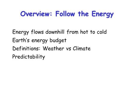 Overview: Follow the Energy