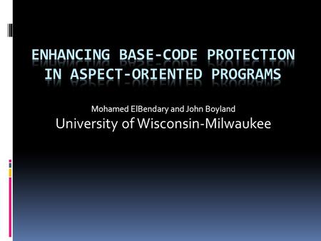 Mohamed ElBendary and John Boyland University of Wisconsin-Milwaukee.