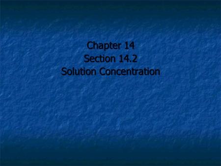 Chapter 14 Section 14.2 Solution Concentration