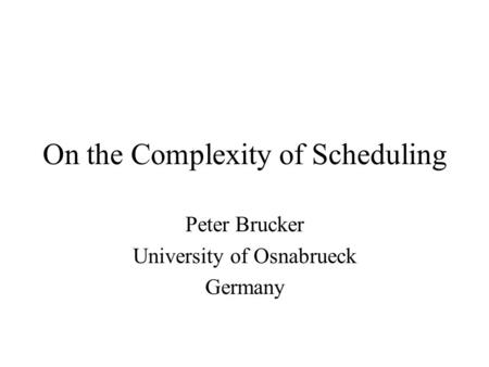 On the Complexity of Scheduling