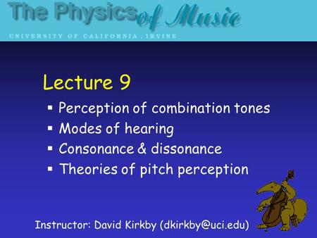 Lecture 9 Perception of combination tones Modes of hearing