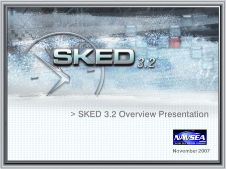 SKED 3.2 Overview Presentation