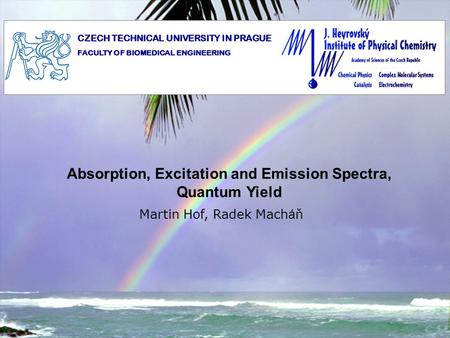 Absorption, Excitation and Emission Spectra, Quantum Yield