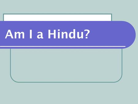 Am I a Hindu?. British Parliament Mixed Message There is a misconception that the Krishna consciousness movement represents the Hindu religion We are.