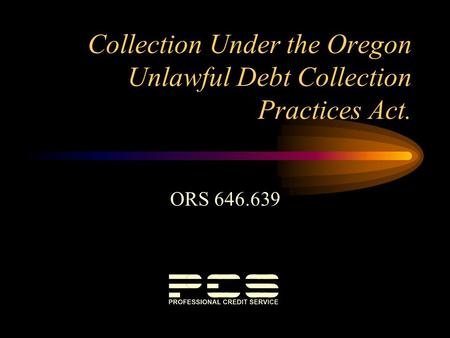 Collection Under the Oregon Unlawful Debt Collection Practices Act.