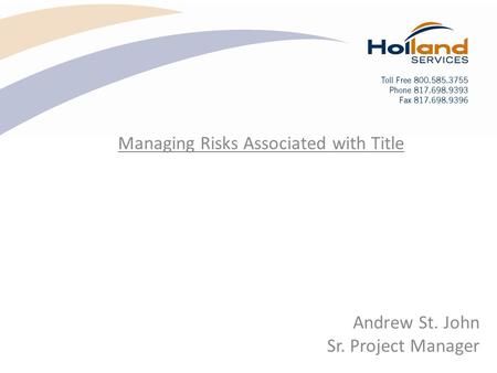 Andrew St. John Sr. Project Manager Managing Risks Associated with Title.