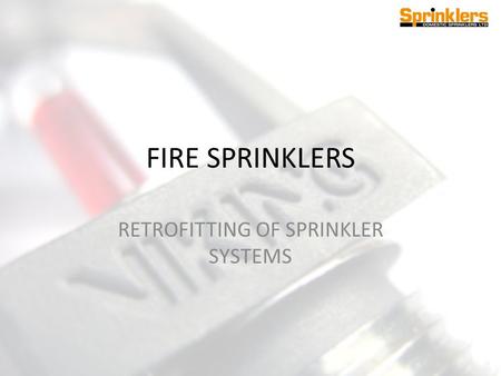 RETROFITTING OF SPRINKLER SYSTEMS