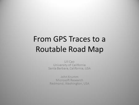 From GPS Traces to a Routable Road Map