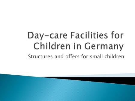 Structures and offers for small children. Therefore, the awareness is growing: We cannot afford to go on like this any more!