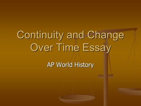 Continuity and Change Over Time Essay