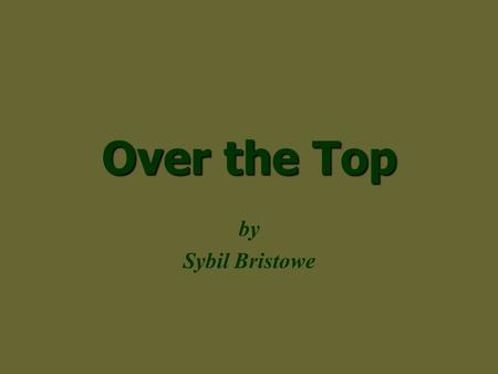 Over the Top by Sybil Bristowe.