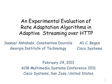 Saamer Akhshabi, Constantine Dovrolis Georgia Institute of Technology