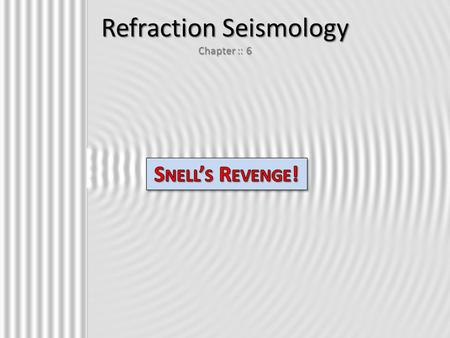 Refraction Seismology Chapter :: 6