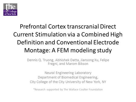 Prefrontal Cortex transcranial Direct Current Stimulation via a Combined High Definition and Conventional Electrode Montage: A FEM modeling study Dennis.