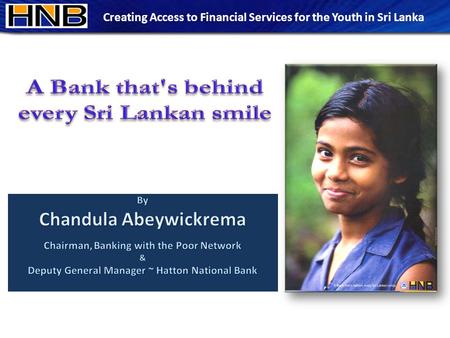 Creating Access to Financial Services for the Youth in Sri Lanka.