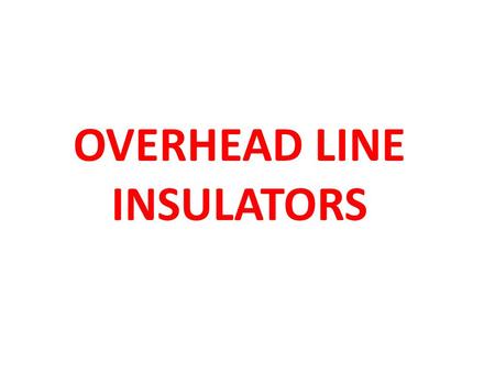 OVERHEAD LINE INSULATORS