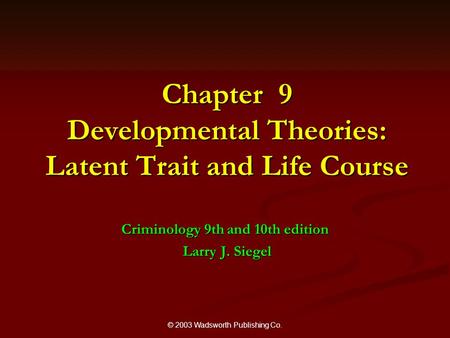 Chapter 9 Developmental Theories: Latent Trait and Life Course