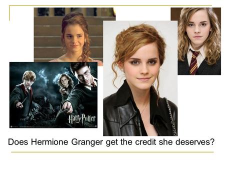 Does Hermione Granger get the credit she deserves?